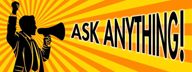 ASK ANYTHING!